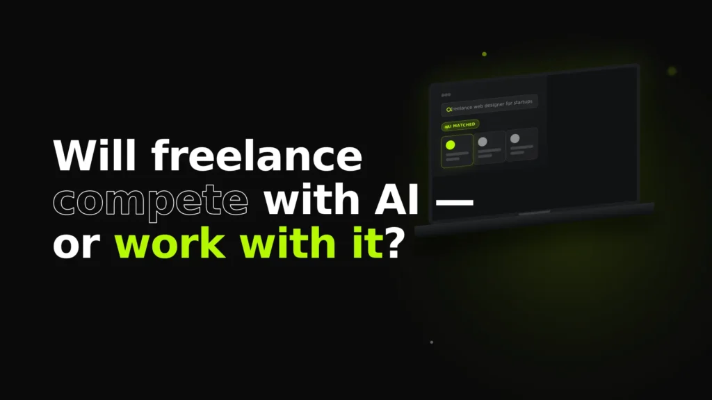 Will Freelancers Compete With AI or Work With It? The Future of Freelancing
